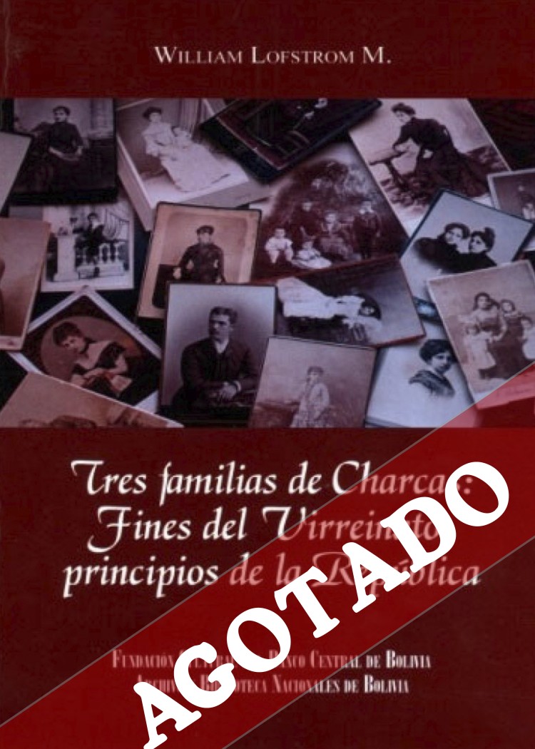 imagen del post TRES FAMILIAS DE CHARCAS: FINES DEL VIRREINATO PRINCIPIOS DE LA REPÚBLICA