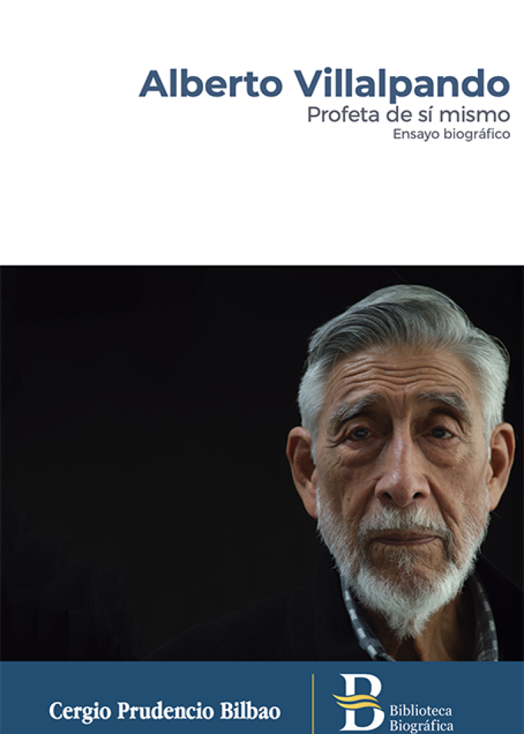 imagen del post Alberto Villalpando profeta de sí mismo. Ensayo biográfico