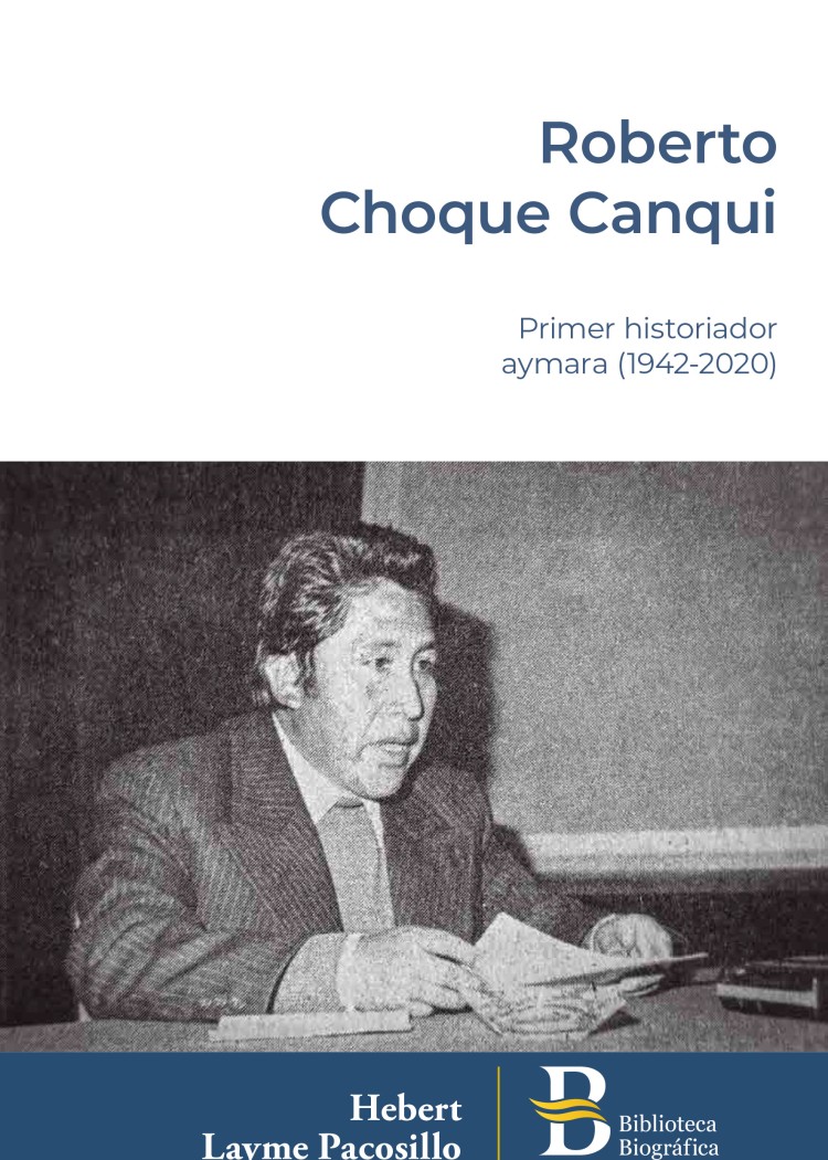 imagen del post ROBERTO CHOQUE CANQUI, PRIMER HISTORIADOR AYMARA (1942-2020).