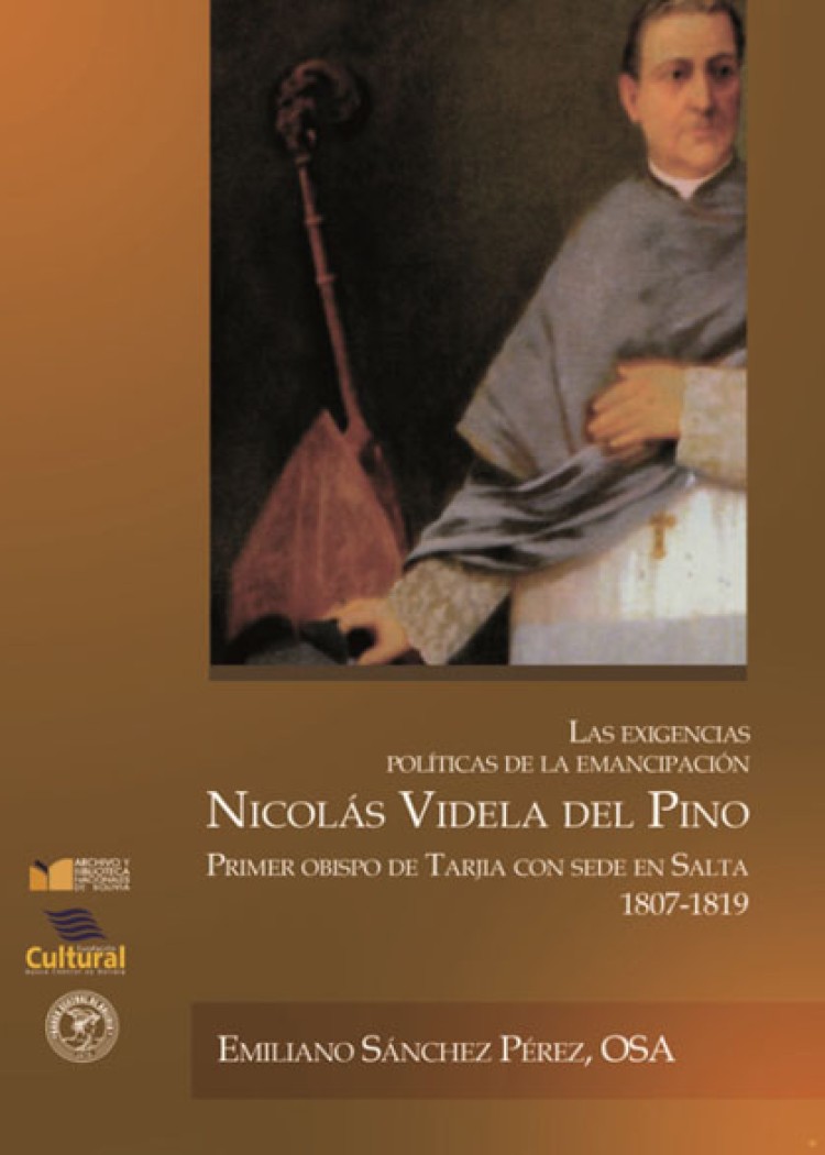 imagen del post LAS EXIGENCIAS POLÍTICAS DE LA EMANCIPACIÓN. NICOLÁS VIDELA DEL PINO. PRIMER OBISPO DE TARIJA CON SEDE EN SALTA, 1807-1819