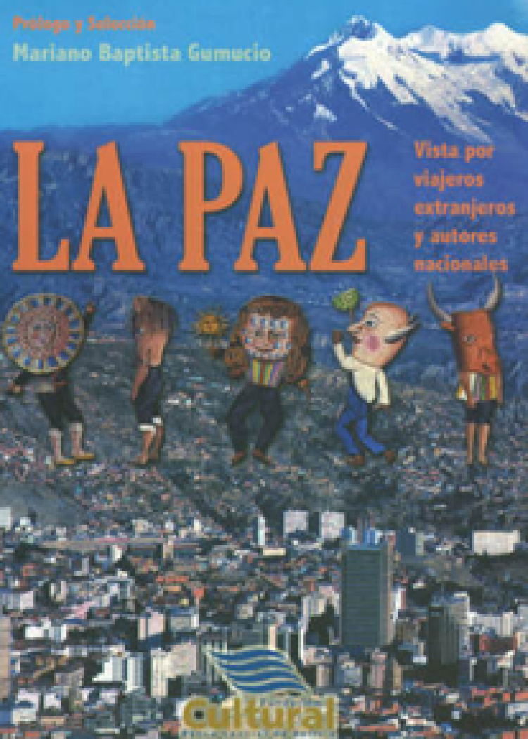 imagen del post LA PAZ. VISTA POR VIAJEROS EXTRANJEROS Y AUTORES NACIONALES