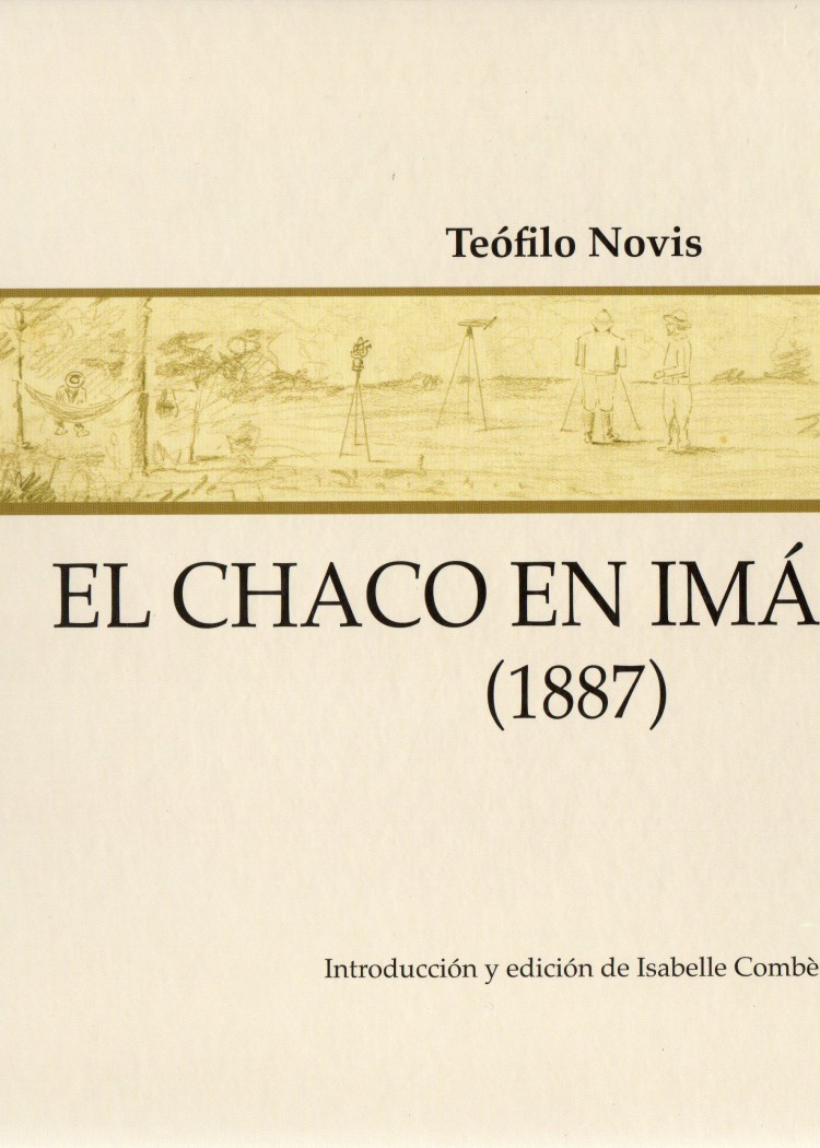 imagen del post EL CHACO EN IMÁGENES (1887). INTRODUCCIÓN Y EDICIÓN DE ISABELLE COMBÈS