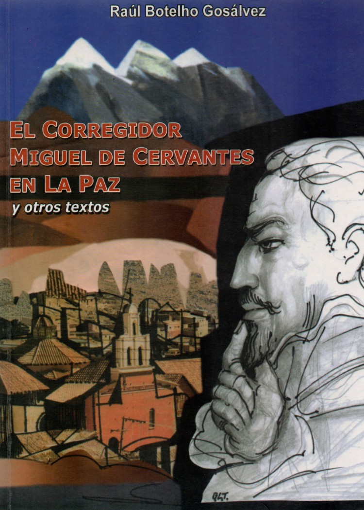 imagen del post EL CORREGIDOR MIGUEL DE CERVANTES EN LA PAZ Y OTROS TEXTOS