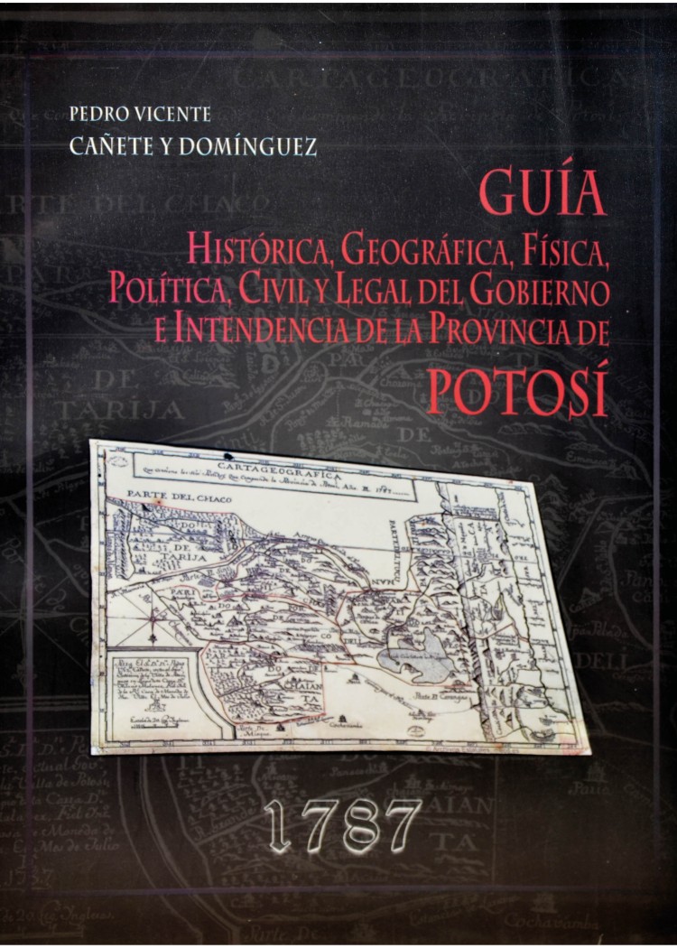 imagen del post GUIA HISTORICA, GEOGRAFICA, FISICA, POLITICA, CIVIL Y LEGAL DEL GOBIERNO E INTENDENCIA DE LA PROVINCIA DE POTOSI 1787