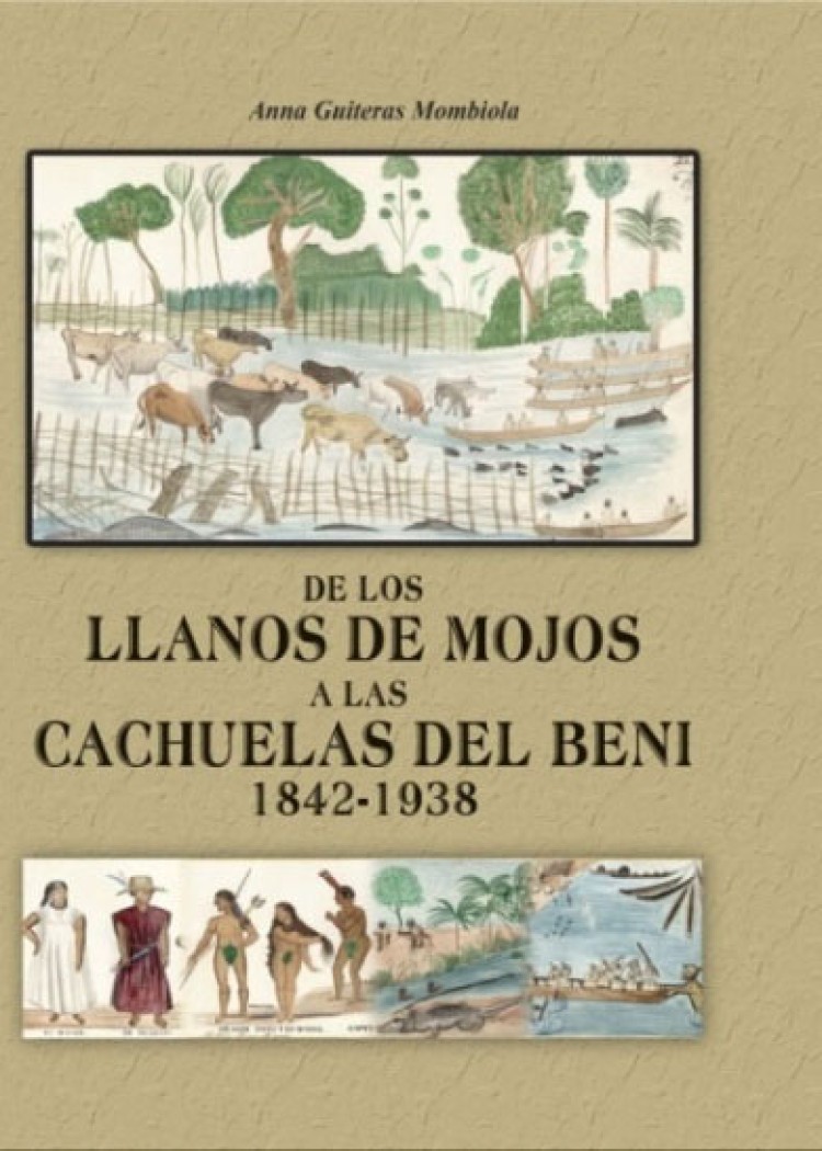 imagen del post DE LOS LLANOS DE MOJOS A LAS CACHUELAS DEL BENI, 1842-1938