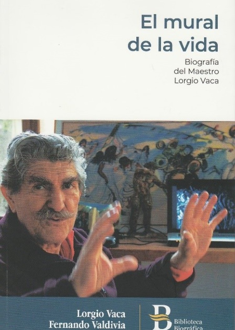 imagen del post EL MURAL DE LA VIDA. BIOGRAFÍA DEL MAESTRO LORGIO VACA.