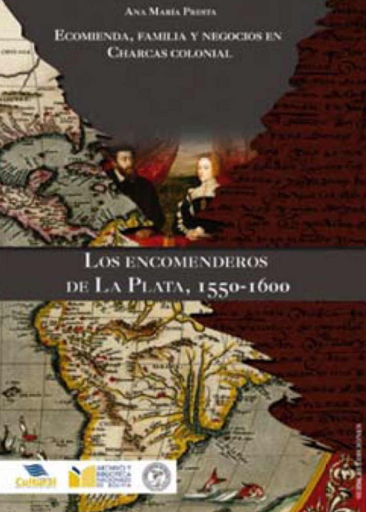 imagen del post ENCOMIENDA FAMILIA Y NEGOCIOS EN CHARCAS COLONIAL LOS ENCOMENDEROS DE LA PLATA, 1550 -1600