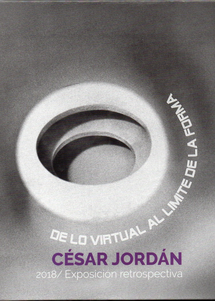 imagen del post DE LO VIRTUAL AL LIMITE DE LA FORMA, CESAR JORDAN