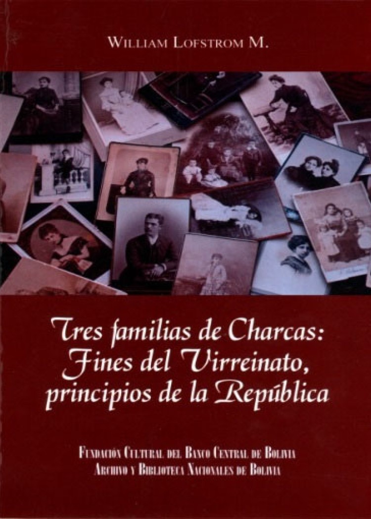 imagen del post TRES FAMILIAS DE CHARCAS: FINES DEL VIRREINATO PRINCIPIOS DE LA REPÚBLICA