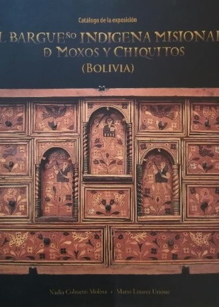 imagen del post CATÁLOGO DE LA EXPOSICIÓN, EL BARGUEÑO INDÍGENA MISIONAL DE MOXOS Y CHIQUITOS